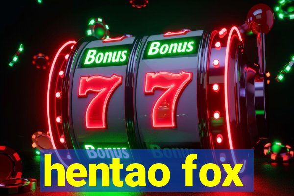 hentao fox